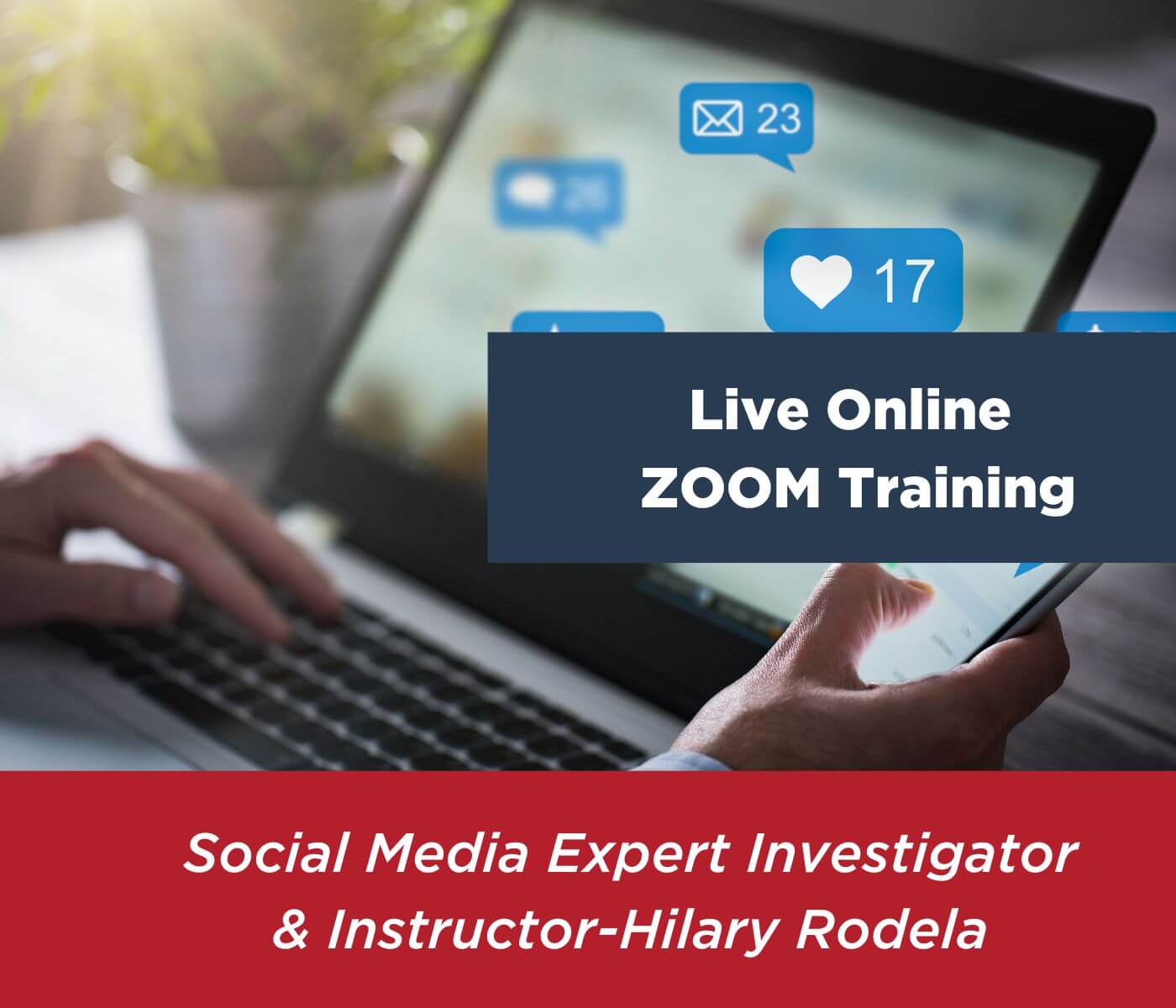 Investigating on Social Media: Learn from an Expert (Live Zoom Training: May 21-22, 5:30 PM – 7:30 PM)